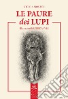 Le paure dei lupi. Ediz. integrale libro