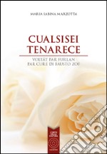 Cualsisei tenarece. Ediz. bilingue