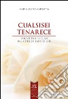 Cualsisei tenarece. Ediz. bilingue libro di Marzotta Maria Sabina