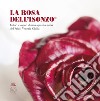 La Rosa Dell'Isonzo®. Colori e sapori di una squisita storia del Friuli Venezia Giulia libro