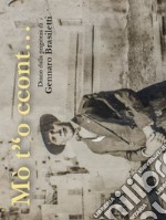 Mò t''o ccont. Diario dalla prigionia libro