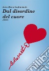 Dal disordine del cuore libro