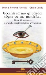 Ritualità credenze e pratiche magicoreligiose a Tramutola