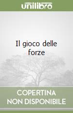 Il gioco delle forze libro