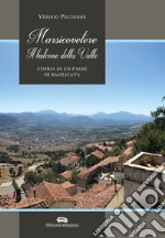 Marsicovetere. Il balcone della valle. Storia di un paese di Basilicata libro