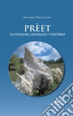 Prèet. Castelgrande, linguaggio e territorio