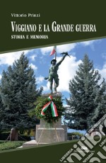 Viggiano e la Grande Guerra. Storia e memoria libro