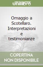 Omaggio a Scotellaro. Interpretazioni e testimonianze