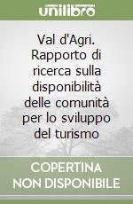 Val d'Agri. Rapporto di ricerca sulla disponibilità delle comunità per lo sviluppo del turismo libro