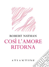 Così l'amore ritorna