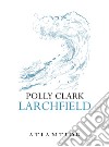 Larchfield libro di Clark Polly