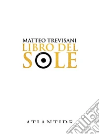 Libro del sole. Ediz. limitata