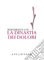 La dinastia dei dolori libro