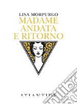 Madame andata e ritorno libro