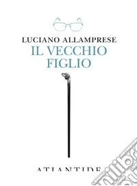 Il vecchio figlio