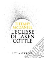 L'eclisse di Laken Cottle. Ediz. integrale libro