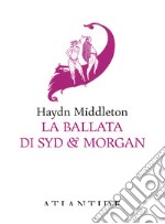 La ballata di Syd & Morgan libro