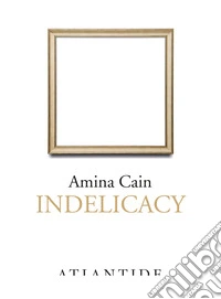 Indelicacy libro