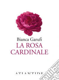 La rosa cardinale libro