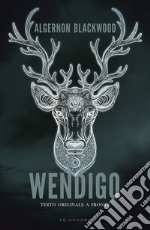 Wendigo. Testo inglese a fronte libro