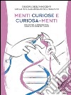 Menti curiose e curiosa-menti. Premio per la migliore idea, dopo la cicogna e i cavoli libro