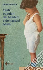 Canti popolari dei bambini e dei ragazzi baresi libro