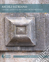 Ascoli Satriano. Centro antico e restauro monumentale