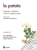 La patata. Botanica, medicina cultura e gastronomia