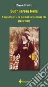 Suor Teresa Rella. Biografia di una carmelitana itinerante (1923-1981) libro