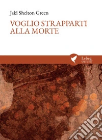 Voglio strapparti alla morte. I Want to Undie You libro