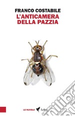 L'anticamera della pazzia. Inchieste e articoli pubblicati nel 1962 sul quotidiano «Il Paese» libro