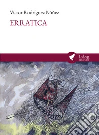 Erratica. Ediz. italiana e spagnola libro