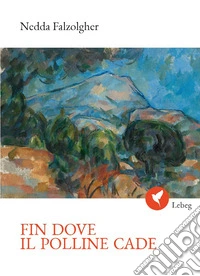 Fin dove il polline cade libro