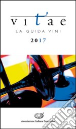 Vitae. La guida vini 2017 libro