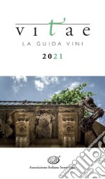 Vitae. La guida vini 2021 libro