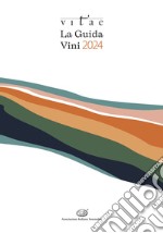 Vitae. La guida vini 2024 libro