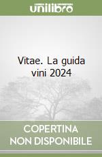 Vitae. La guida vini 2024 libro