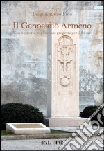 Il genocidio armeno. Una memoria pugliese un progetto per il futuro libro