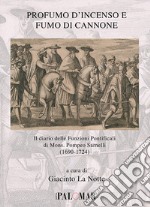 Profumo d'incenso e fumo di cannone. Il diario delle funzioni pontificali di mons. Pompeo Sarnelli (1690-1724)