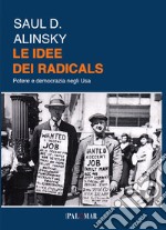 Le idee dei radicals. Potere e democrazia negli USA libro