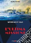 Settembre 1943. L'ultima missione libro