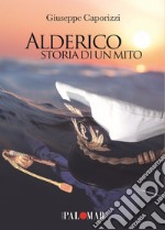 Alderico. Storia di un mito libro