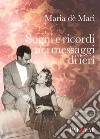 Sogni e ricordi nei messaggi di ieri libro