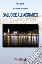 Dall'Oise all'Adriatico. Ediz. italiana e francese libro