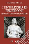 L'entelechia di Federico II. Tra storia leggenda ed esoterismo libro