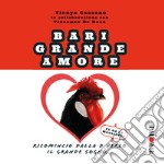 Bari grande amore (ricomincio dalla D verso il grande sogno) libro