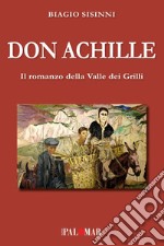 Don Achille. Il romanzo della valle dei grilli libro