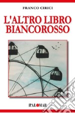 L'altro libro biancorosso libro