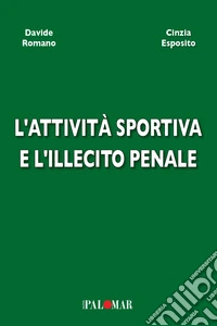 L'attività sportiva e l'illecito penale libro