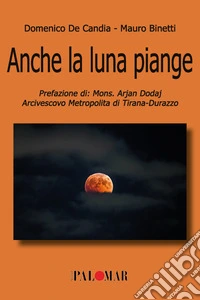 Anche la luna piange libro